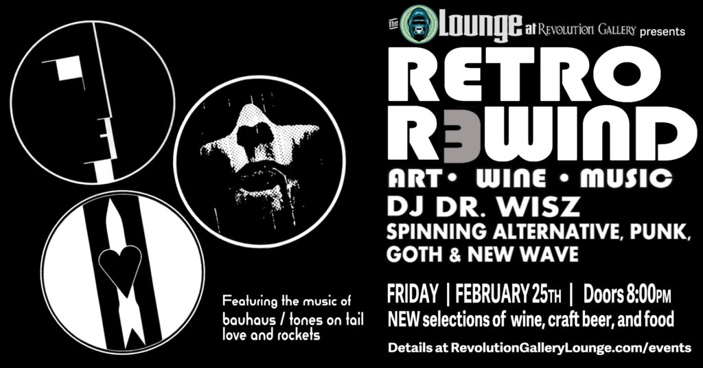 Retro Rewind February 25th Revolution Gallery Lounge