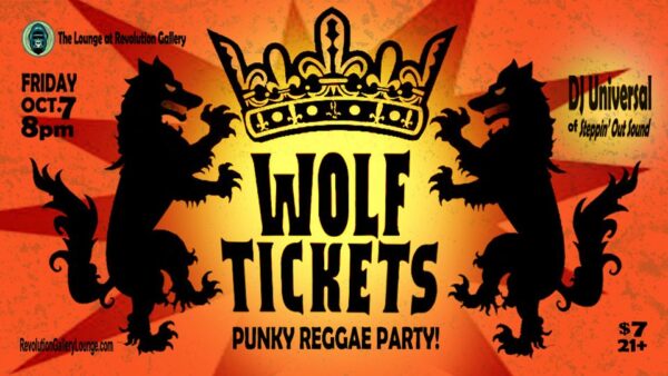 Wolf Tickets October 7th – REVOLUTION GALLERY LOUNGE